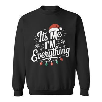 I Have Everything I Want For Christmas Its Me I'm Everything Sweatshirt - Thegiftio UK