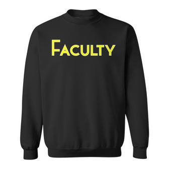 Faculty School College Corporate Concert Event Clothing Sweatshirt - Monsterry