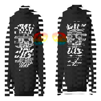 Family 2024 Vibes Family Reunion Vacation Making Memories Sweatshirt - Thegiftio UK