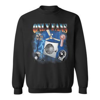 Only Fans Fans Joke Meme Adult Humor Only Fans Sweatshirt - Thegiftio UK
