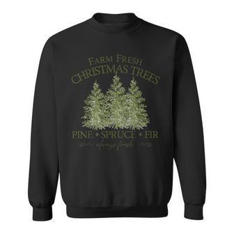 Farm Fresh Christmas Trees Pine Spruce Fir Always Fresh Xmas Sweatshirt | Seseable UK