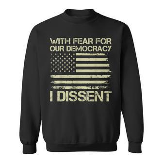With Fear For Our Democracy I Dissent Justice Immunity Quote Sweatshirt - Monsterry DE