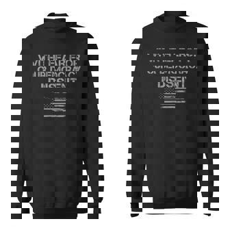 With Fear For Our Democracy I Dissent Justice Immunity Quote Sweatshirt | Mazezy