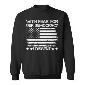 With Fear For Our Democracy I Dissent Presidential Immunity Sweatshirt - Monsterry CA