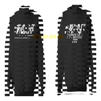 Fear Not For I Am With You Verse From The Bible Isaiah 41 Sweatshirt - Monsterry