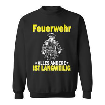 Fire Brigade Alles Andere Ist Börlig Sweatshirt - Geschenkecke