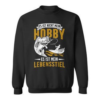 Fishing Ist Mein Lebenstiel Angeling Ist My Lebenstiel Sweatshirt - Geschenkecke