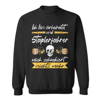 Forklift Ich Binerheiratet Und Forklift Driver Sweatshirt - Geschenkecke