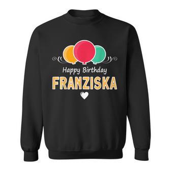 Franziska Happy Birthday Spruch Sweatshirt - Geschenkecke