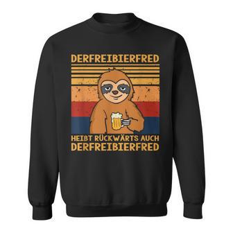 Fred Der Freibier Der Freibier Der Freibier Fred Heißt S Sweatshirt - Geschenkecke