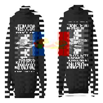 French Food Tradition Meets Innovation French Sweatshirt - Monsterry