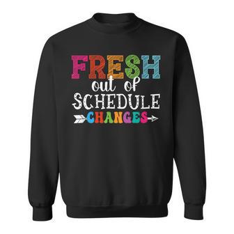 Fresh Out Of Schedule Changes Back To School Counselor Sweatshirt - Thegiftio UK