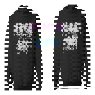 Fuck Off For Fuck Off Fans Leave Me Alone Piss Sweatshirt - Thegiftio UK