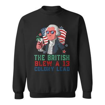 4Th Of July The British Blew A Thirn Colony Lead Sweatshirt - Monsterry