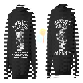 Anti Trump Sometimes You Gotta Flush Twice Sweatshirt | Mazezy