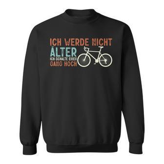 Bicycle Rider I Will Not Older Sweatshirt - Geschenkecke