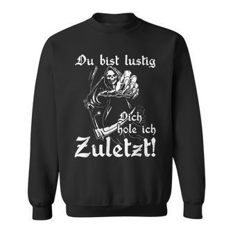 Biker Rocker Du Bist Lustig Dich Hole Ich Last Sweatshirt - Seseable