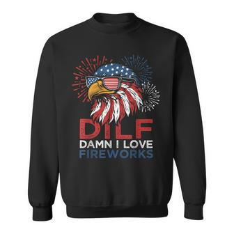 Dilf Damn I Love Fireworks Eagle American 4Th Of July Sweatshirt - Monsterry