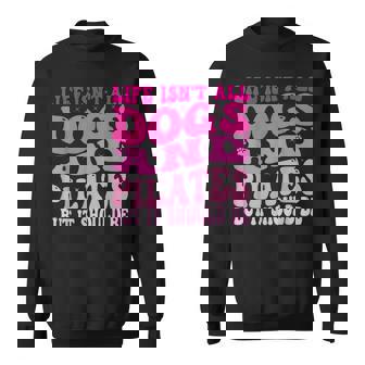 Dogs And Pilates Dog Owner & Pilates Class Dog Lover Sweatshirt - Thegiftio