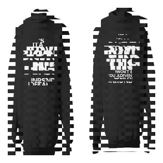 Family Reunion It's A Brown Thing Family Name Sweatshirt - Monsterry