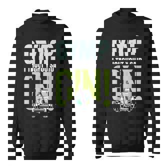 Gym I Thought You Said Gin Gin Tonic & Long Drink Sweatshirt - Thegiftio