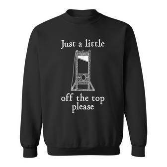 Hairdressing Just A Little Off The Top Guillotine Sweatshirt - Monsterry DE