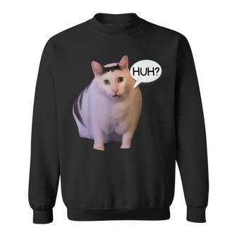 Huh Cat Meme Memes Internet Memes Cat Lover Joke Sweatshirt - Monsterry