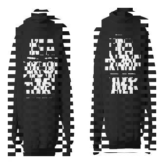 I'm A Dragon Tamer Easy Halloween Costume Sweatshirt - Monsterry