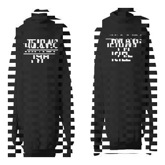 Them Dawgs Is Hell Sarcasm Quotes Sweatshirt - Monsterry