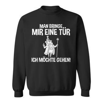 Man Bringe Mir Eine Tür Man Bringe Mir Eine Tür Sweatshirt - Geschenkecke