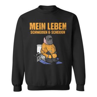 Mein Leben Sweat Und Scheißen Welder Slogan Sweatshirt - Geschenkecke