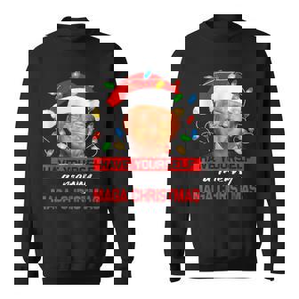 Santa Trump Have Yourself A Merry Maga Christmas Xmas Sweatshirt | Mazezy