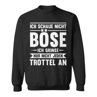 Saying Ich Schaue Nicht Nöse Humor Sweatshirt - Geschenkecke