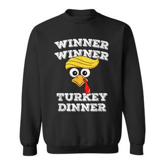 Trump Winner Winner Turkey Dinner Thanksgiving Humor Sweatshirt - Monsterry