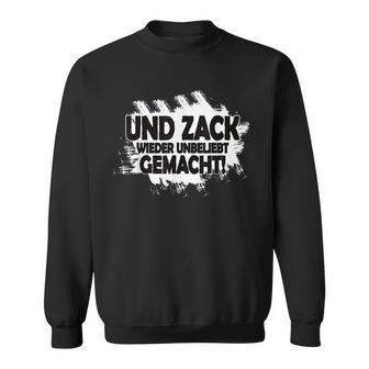 With Und Zack Wieder Unpopular Machen Mir Doch Egal Sweatshirt - Geschenkecke