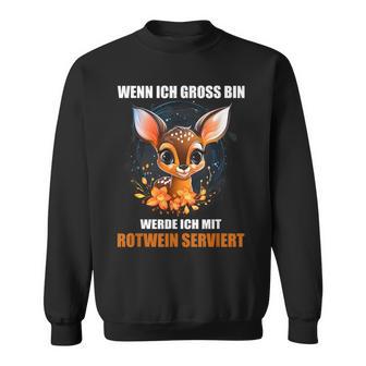 Wenn Ich Gross Bin Werde Ich Mit Rotwein Serviert Sweatshirt - Geschenkecke