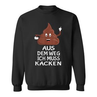 Furzen Pupsen Aus Dem Weg Ich Muss Kacken Sweatshirt - Geschenkecke