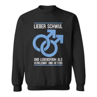 Gay Lieber Schwul Und Lebensfroh Alserlemmund Hetero Sweatshirt - Geschenkecke