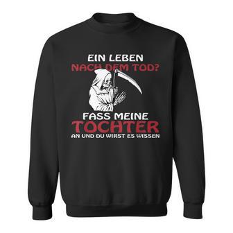 For Dad Fass Meine Tochter Nicht An An Sweatshirt - Geschenkecke