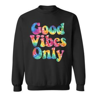 Good Vibes Only Awesome Summer Streetwear Tie Dye Sweatshirt - Monsterry