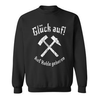 Happiness Up Auf Kohle Geboren Old Männer Malocher Pot Sweatshirt - Geschenkecke