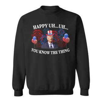 Happy Uh You Know The Thing American Joe Biden 4Th Of July Sweatshirt - Monsterry CA