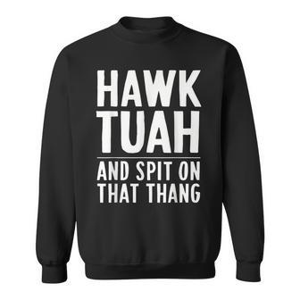 Hawk Tuah White Trash Party Attire Hillbilly Costume Sweatshirt - Monsterry