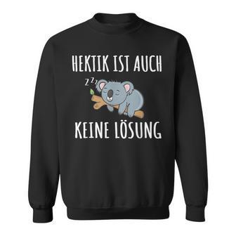 Hektik Ist Auch Keine Lös Hektik Ist Auch Keine Lösheit Sweatshirt - Seseable