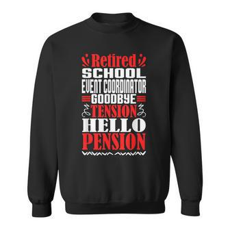 Hello Pension Retired School Event Coordinator Sweatshirt - Monsterry