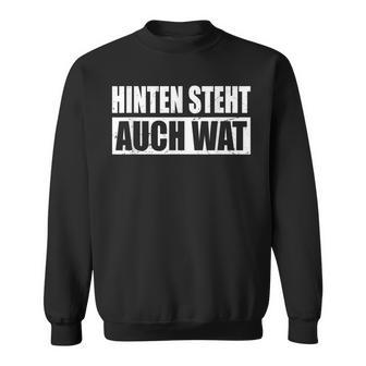 Hinterten Steht Auch Wat Berlinerian Dialekt Schnauze Sweatshirt - Geschenkecke