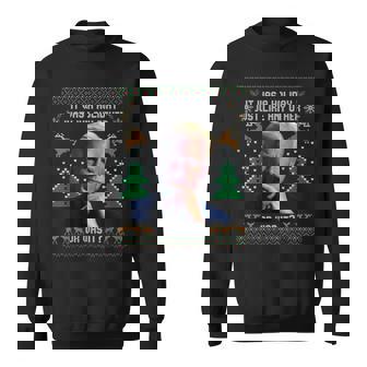 It Was A Holiday Like Any Other Or Was It Ugly Christmas Sweatshirt - Thegiftio UK