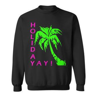 Holiday Yayy Summer Fun Streetwear Sweatshirt - Monsterry