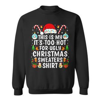 Too Hot Ugly Christmas Sweaters Santa Family Xmas Pajamas Sweatshirt - Thegiftio UK