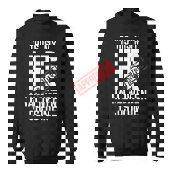 This Is My Hr Approved Halloween Costume Hr Work Sweatshirt - Monsterry